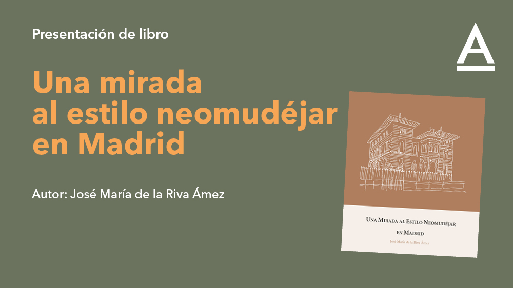 Presentación de libro: Una mirada al estilo neomudéjar en Madrid